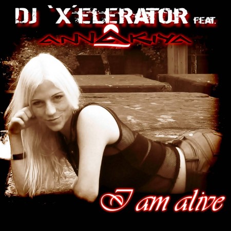 DJ-Xelerator-Feat-Annakiya-I-Am-Alive-UD002102-16-BIT-WEB-FLAC-2008-MARi-BOR.jpg