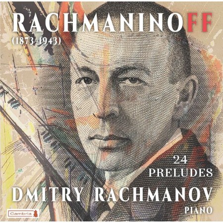 Dmitry Rachmanov - Sergei Rachmaninoff - 24 Preludes (2025)