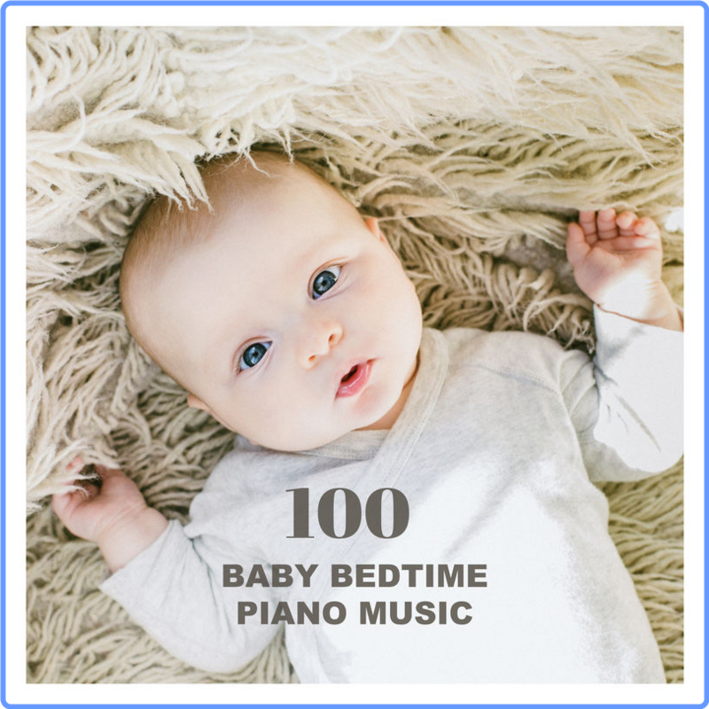 100 Baby Bedtime Piano Music (Compilation, Raphaël Novarina, 2019) mp3 320 Kbps