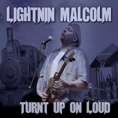 Lightnin' Malcolm - Turnt Up On Loud (2025)