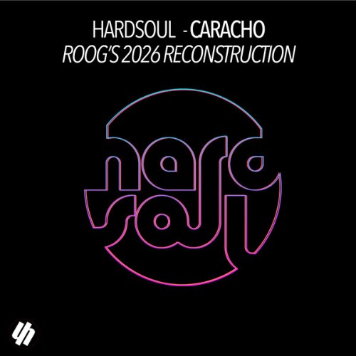 Hardsoul - Caracho (Roog's (2026) Reconstruction) (2026)