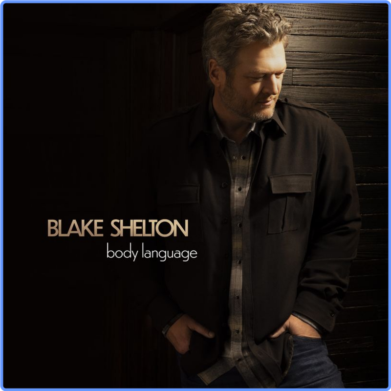 Blake Shelton - Body Language (Album, Warner Music Nashville, 2021) mp3 320 Kbps
