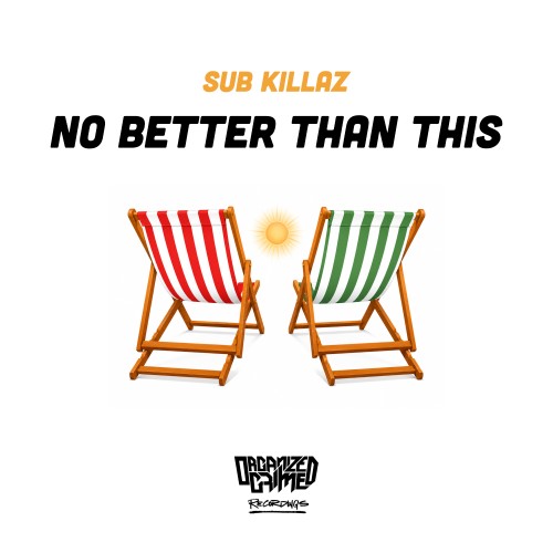 Sub Killaz - No Better Than This (2026)