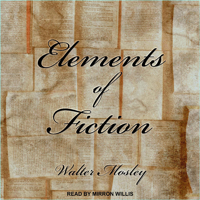 Elements Of Fiction Walter Mosley – (Mosley, Walter)