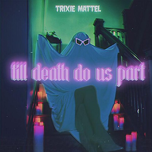 Trixie-Mattel-Till-Death-Do-Us-Part-EP-W