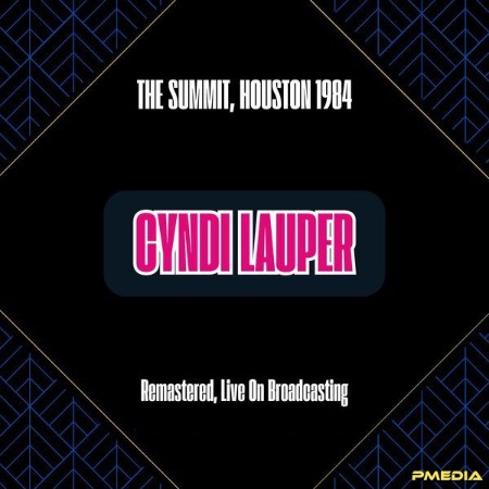 Cyndi Lauper - The Summit, Houston (1984) (Remastered, Live On Broadcasting) (2024)