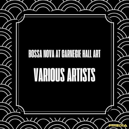 VA - Bossa Nova at Carnegie Hall Art (Live) (2024)