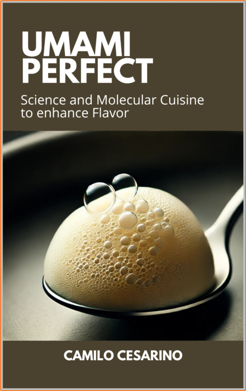 Umami Perfect Science And Molecular Cuisine To Enhance Flavor