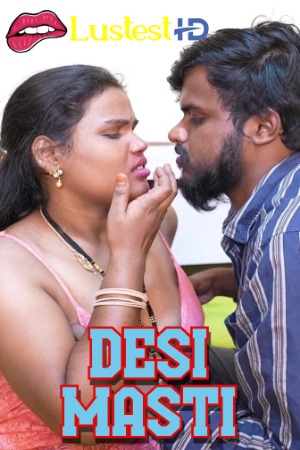 Desi Masti (2025) Hindi Uncut Short Films