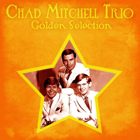 Chad Mitchell Trio - Golden Selection (Remastered) (2020)