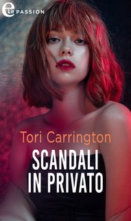 Tori Carrington - Amanti e segreti Vol. 2. Scandali in privato (2022)