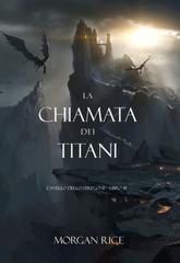 Morgan Rice – La chiamata dei Titani (L’anello dello stregone Libro 18) (2025)