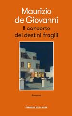 Maurizio De Giovanni – Il concerto dei destini fragili (2020)