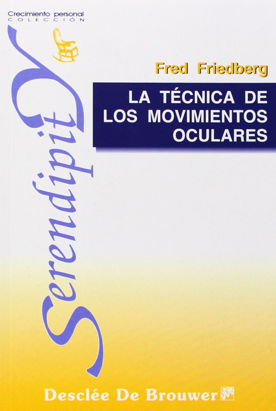 Portada - La técnica de los movimientos oculares. La promesa potencial de un nuevo avance psicoterapéutico - Fred Friedberg (Audiolibro Voz Humana)