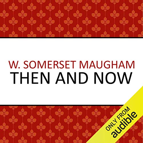 W Somerset Maugham Then and Now