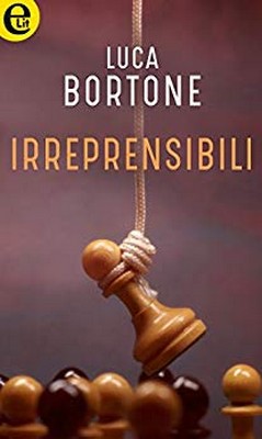 Luca Bortone - Irreprensibili (2018)