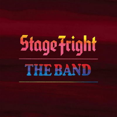 The Band - Stage Fright (1970) [2021, 50th Anniversary Edition, Remixed & Remastered]