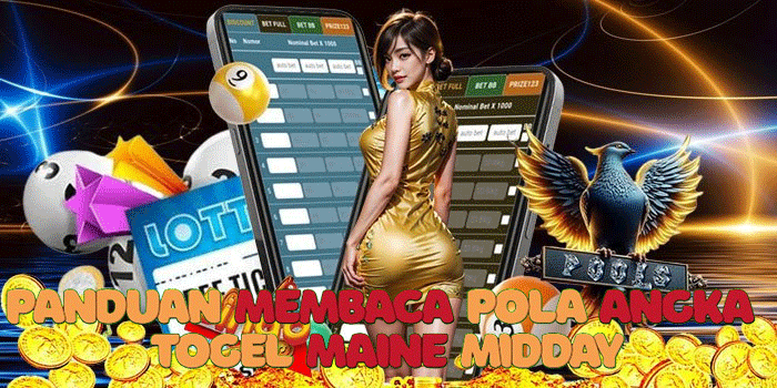 Panduan Membaca Pola Angka Togel Maine Midday