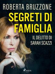 Roberta Bruzzone – Segreti di famiglia. Il delitto di Sarah Scazzi (2026)