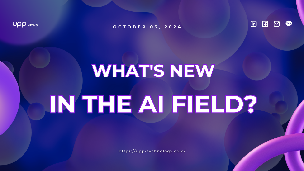 UPP News: What's new in the AI field? (Part 14)