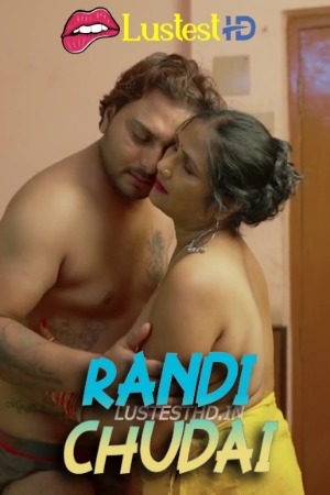 Randi Chudai (2025) Hindi WebSex Short Films | 1080p | 720p | 480p | WEB-DL | Download | Watch Online