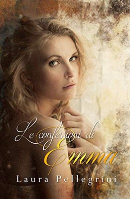 Laura Pellegrini - Le confessioni di Emma (2019)