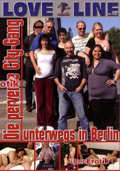 Die Perverse City-Gang – Unterwegs in Berlin