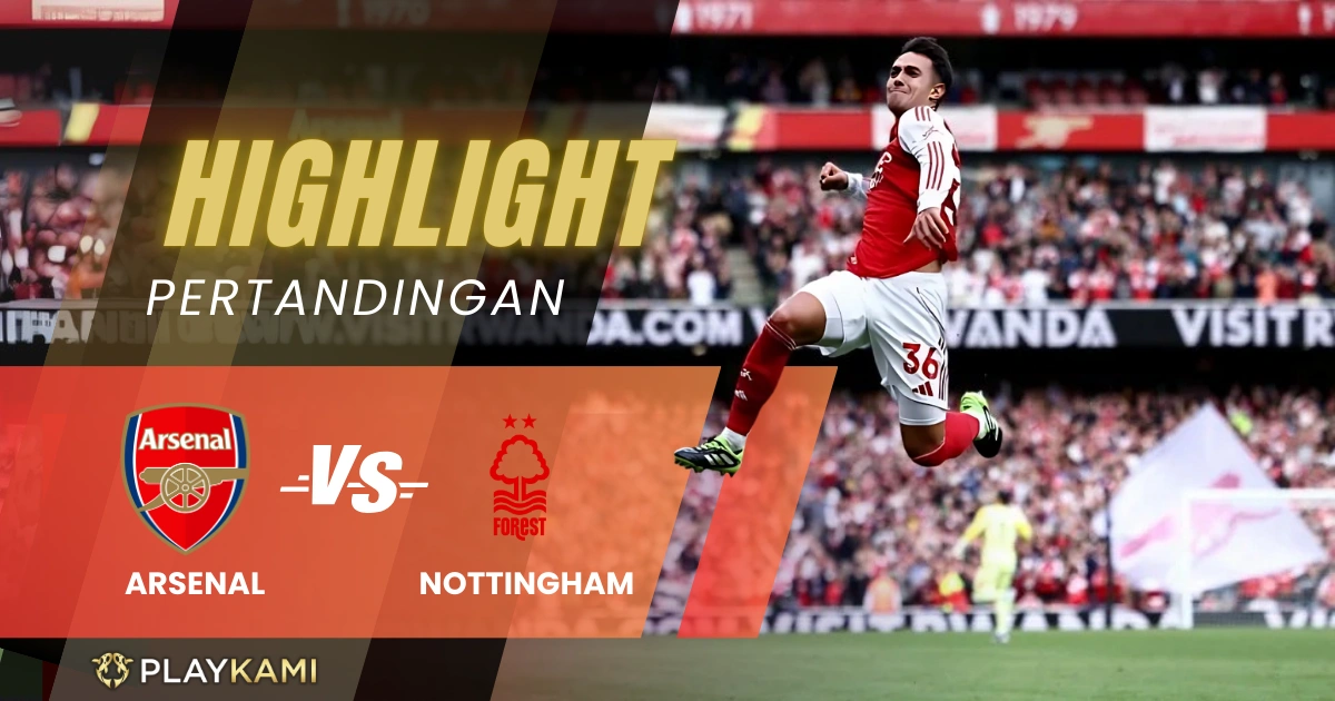 HIGHLIGHT ARSENAL NOTTINGHAM PLAYKAMI