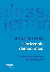 Alessandro Ferrara – L’orizzonte democratico (2026)