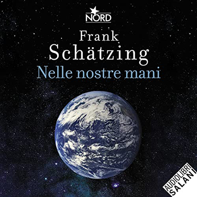 Frank Schätzing - Nelle nostre mani꞉ Perché il futuro della Terra dipende da ognuno di noi (2022) (mp3 - 128 kbps)
