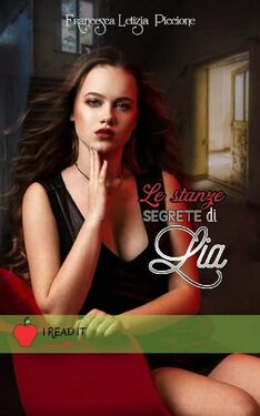 Francesca Letizia Piccione – Le stanze segrete di Lia (2021) Francesca Letizia Piccione – Le stanze segrete di Lia (2021)