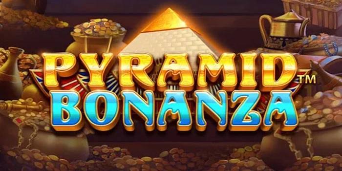 Cara Pintar Menang Di Slot Pyramid Bonanza Tanpa Ribet