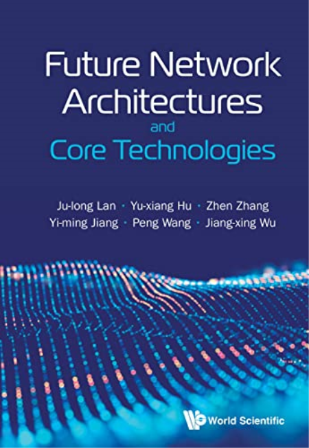 Future Network Architectures and Core Technologies