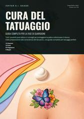 Ishtar A.I. Saage – Cura del Tatuaggio: Guida Completa per la Fase di Guarigione (2026)