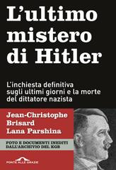 Jean-Christophe Brisard, Lana Parshina – L’ultimo mistero di Hitler (2018)
