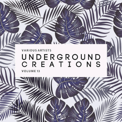 VA - Underground Creations Vol. 13 (2019)