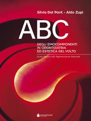 Silvia Dal Pont, Aldo Zupi – ABC DEGLI EMOCOMPONENTI IN ODONTOIATRIA ED ESTETICA DEL VOLTO (2026)