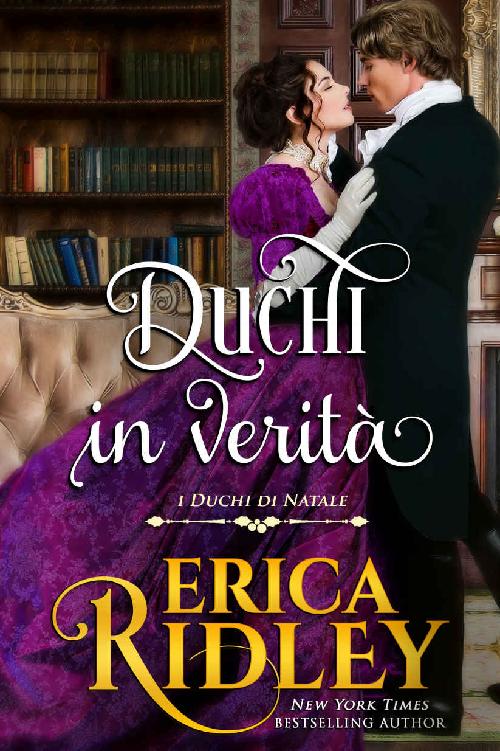 Erica Ridley - Duchi, in verità (I duchi di Natale Vol. 5) (2020)