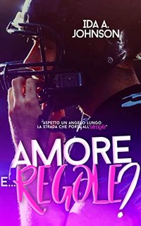 Ida A. Johnson - Amore e...Regole? (2022)