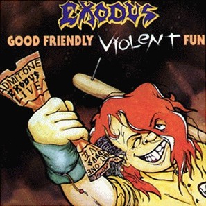 [Image: exodus-good-friendly-violent-fun-Cover-Art.jpg]