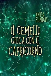 Anyta Sunday - Segni d'amore vol.3.5. l Gemelli gioca con il Capricorno (2019)