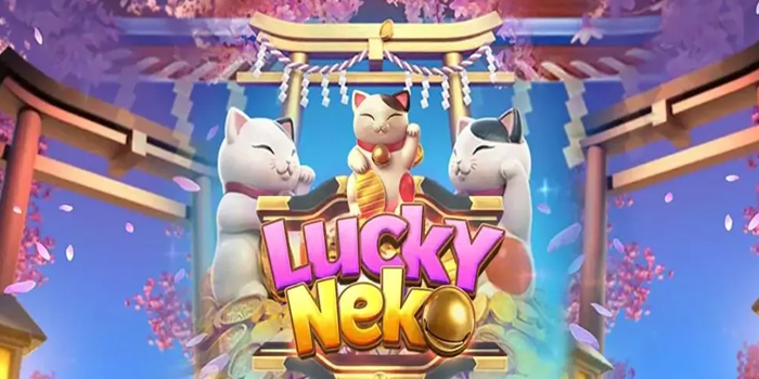 Teknik Menang Main Slot Lucky Neko Supaya Selalu Profit