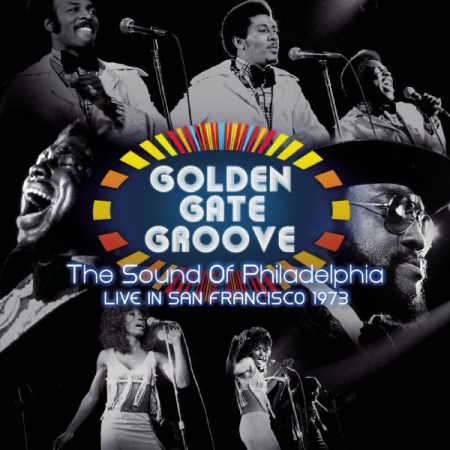 VA - Golden Gate Groove: The Sound Of Philadelphia in San Francisco 1973 (2012)