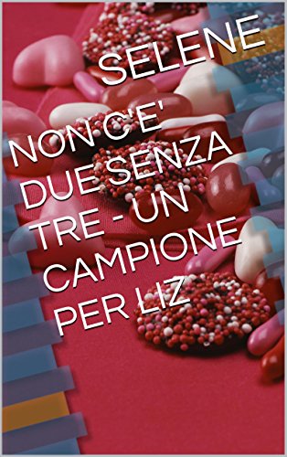 Selene - Non c'è due senza tre (2015)
