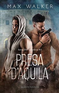 Max Walker - The Guardian Vol. 3. Presa d'aquila (2019)