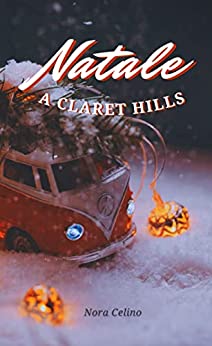 Nora Celino ─ Natale a Claret Hills (2021)