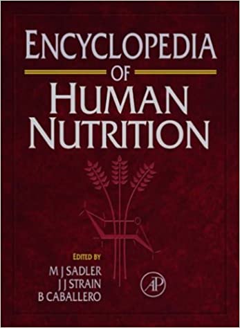 Encyclopedia of Human Nutrition, Three-Volume Set Encyclopedia of Human Nutrition, Three-Volume Set