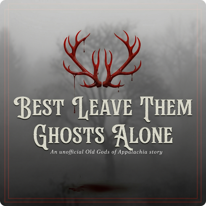Best Leave Them Ghosts Alone