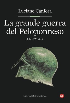 Luciano Canfora - La grande guerra del Peloponneso. 447-394 a.C. (2024)