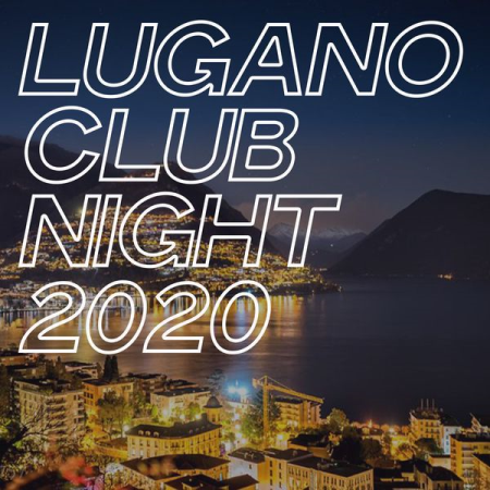 0c3448c4 2bd3 477d 8f45 0021af8463f5 - Various Artists - Lugano Club Night 2020